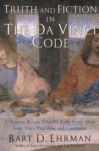 The truth behind the Da Vinci code: a historian explores what we really know about Jesus, Mary Magdalene, and Constantine