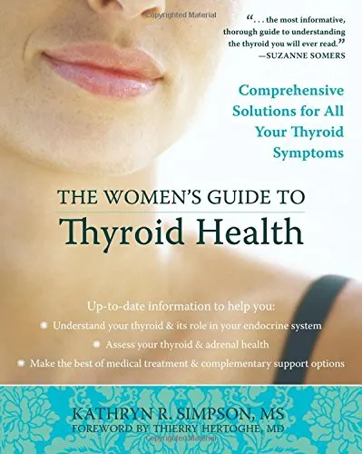 The women's guide to thyroid health : comprehensive solutions for all your thyroid symptoms