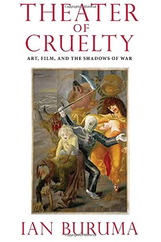 Theater of Cruelty: Art, Film, and the Shadows of War