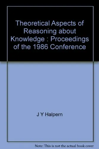 Theoretical Aspects of Reasoning About Knowledge. Proceedings of the 1986 Conference