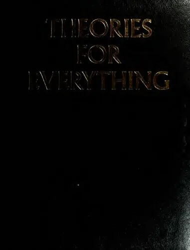 Theories for Everything: An Illustrated History of Science : from the Invention of Numbers to String Theory