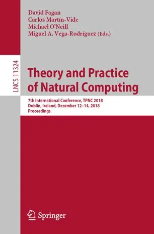 Theory and Practice of Natural Computing: 7th International Conference, TPNC 2018, Dublin, Ireland, December 12–14, 2018, Proceedings