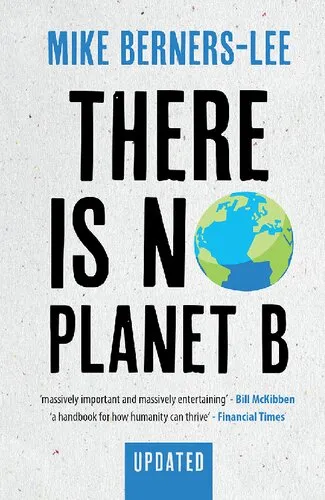 There Is No Planet B: A Handbook for the Make or Break Years – Updated Edition