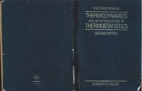 Thermodynamics and an Introduction to Thermostatistics Solutions Manual