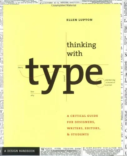 Thinking with Type: A Critical Guide for Designers, Writers, Editors, & Students