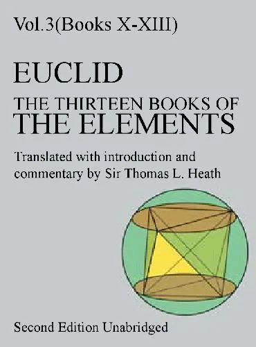 Thirteen Books of Euclid's Elements. Books X-XIII