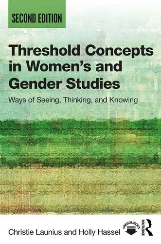 Threshold Concepts in Women’s and Gender Studies: Ways of Seeing, Thinking, and Knowing