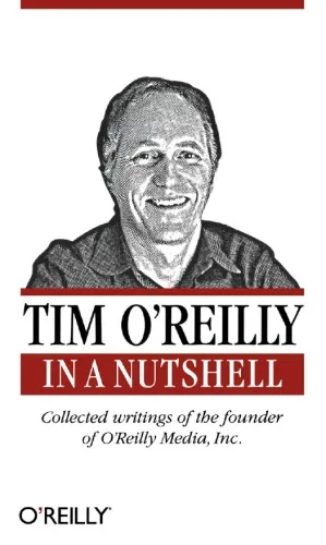 Tim O'Reilly in a Nutshell: Collected Writings of the Founder of O'Reilly Media, Inc.