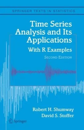 Time Series Analysis and Its Applications: With R Examples (Springer Texts in Statistics)