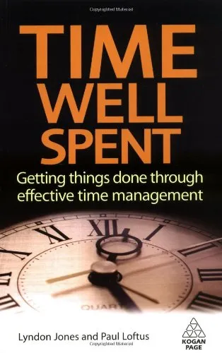 Time Well Spent: Getting Things Done Through Effective Time Management