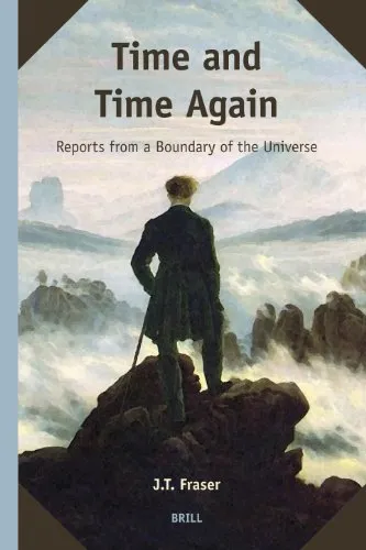 Time and Time Again: Reports from a Boundary of the Universe (Supplements to the Study of Time)