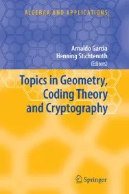 Topics in Geometry, Coding Theory and Cryptography (Algebra and Applications, 6)