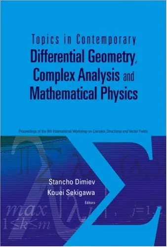 Topics in contemporary differential geometry, complex analysis and math. phys