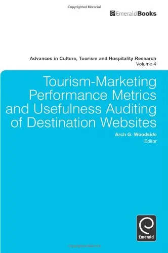 Tourism-marketing Performance Metrics and Usefulness Auditing of Destination Websites: Volume 4