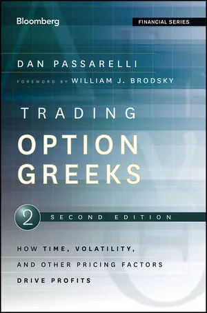 Trading Options Greeks: How Time, Volatility, and Other Pricing Factors Drive Profits, Second Edition