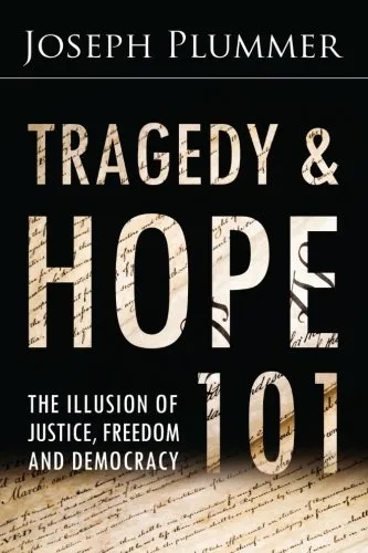 Tragedy and Hope 101: The Illusion of Justice, Freedom, and Democracy