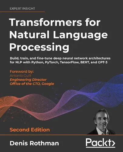 Transformers for Natural Language Processing: Build, train, and fine-tune deep neural network architectures for NLP with Python, Hugging Face, and OpenAI's GPT-3, ChatGPT, and GPT-4, 2nd Edition