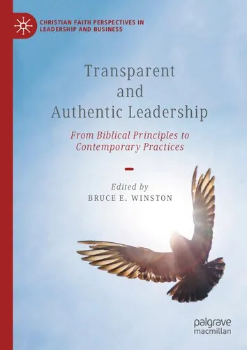 Transparent and Authentic Leadership: From Biblical Principles to Contemporary Practices