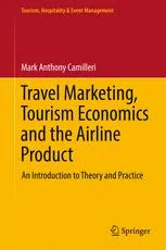 Travel Marketing, Tourism Economics and the Airline Product: An Introduction to Theory and Practice