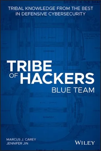 Tribe of Hackers Blue Team: Tribal Knowledge from the best in Defensive Cybersecurity