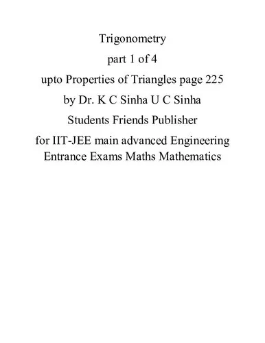 Trigonometry part 1 of 4 upto Properties of Triangles page 225 by Dr. K C Sinha U C Sinha Students Friends Publisher for IIT-JEE main advanced Engineering Entrance Exams Maths Mathematics