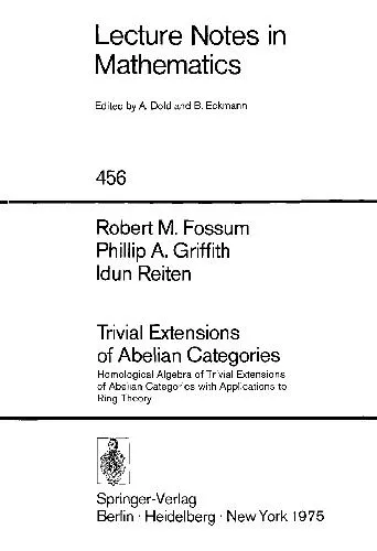 Trivial Extensions of Abelian Categories: Homological Algebra of Trivial Extensions of Abelian Categories with Applications to Ring Theory