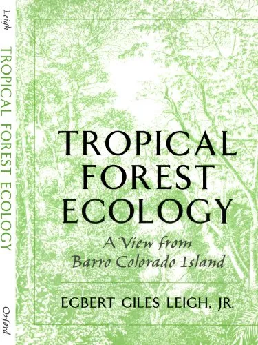 Tropical Forest Ecology: A View from Barro Colorado Island