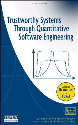 Trustworthy Systems Through Quantitative Software Engineering