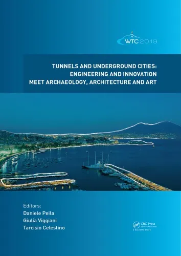 Tunnels and underground cities, engineering and innovation meet archaeology, architecture and art: proceedings of the WTC 2019 ITA-AITES World Tunnel Congress (WTC 2019), May 3-9, 2019, Naples, Italy