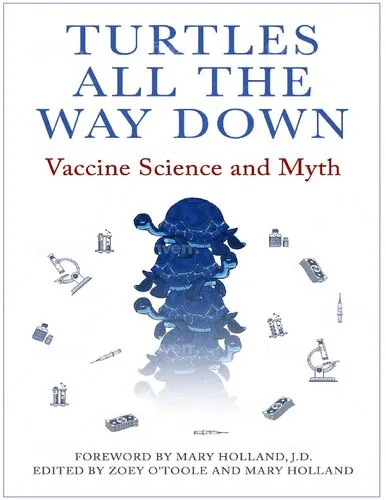 Turtles All The Way Down: Vaccine Science and Myth