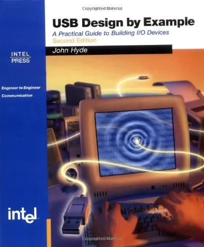 USB Design by Example: A Practical Guide to Building I O Devices (2nd Edition)