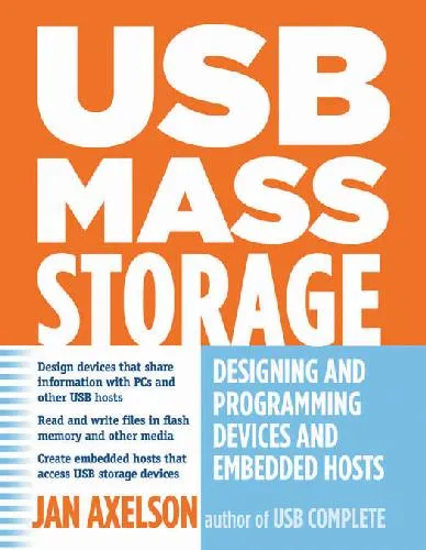 USB Mass Storage: Designing and Programming Devices and Embedded Hosts