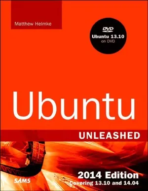 Ubuntu Unleashed 2014 Edition  Covering 13.10 and 14.04