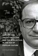 Umberto Eco, The Da Vinci Code, and the Intellectual in the Age of Popular Culture