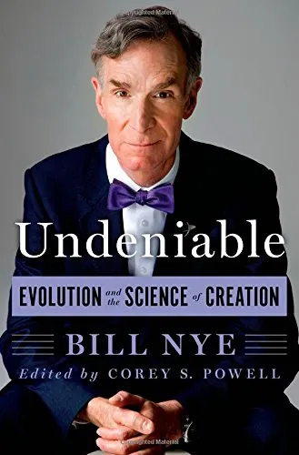 Undeniable - Evolution and the Science of Creation