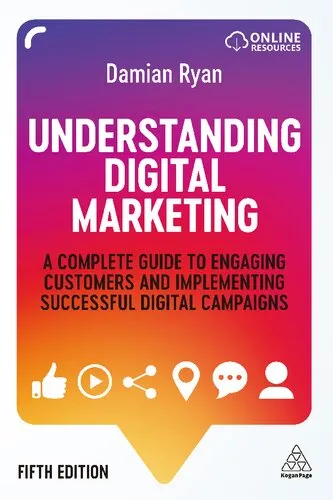 Understanding Digital Marketing: A Complete Guide to Engaging Customers and Implementing Successful Digital Campaigns