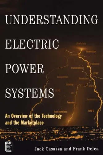 Understanding Electric Power Systems: An Overview of the Technology and the Marketplace