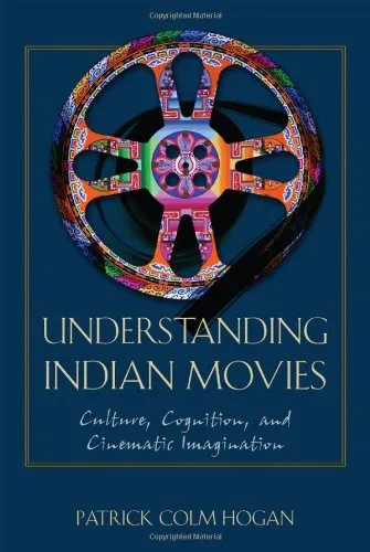 Understanding Indian Movies: Culture, Cognition, and Cinematic Imagination (Cognitive Approaches to Literature and Culture Series)