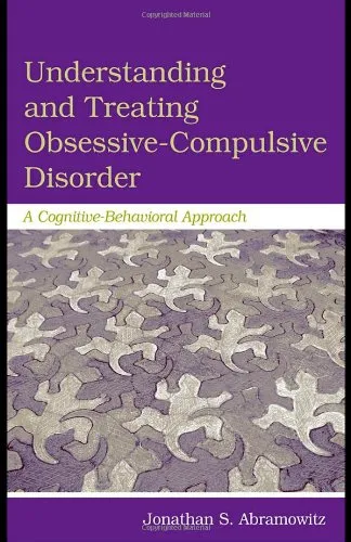 Understanding and Treating Obsessive-Compulsive Disorder: A Cognitive Behavioral Approach