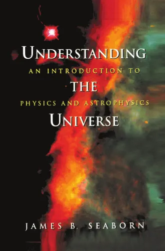 Cover of Understanding the Universe: An Introduction to Physics and Astrophysics