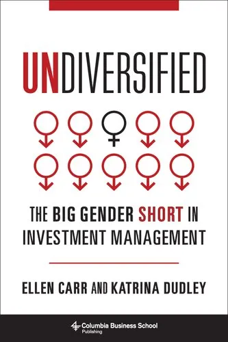 Undiversified : The Big Gender Short in Investment Management