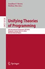 Unifying Theories of Programming: 6th International Symposium, UTP 2016, Reykjavik, Iceland, June 4-5, 2016, Revised Selected Papers