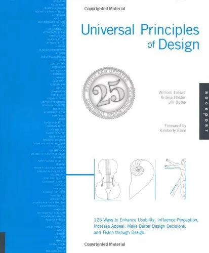 Universal Principles of Design, Revised and Updated: 125 Ways to Enhance Usability, Influence Perception, Increase Appeal, Make Better Design Decisions, and Teach through Design