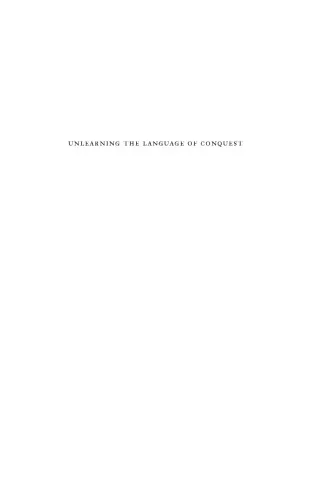 Cover of Unlearning the Language of Conquest: Scholars Expose Anti-Indianism in America