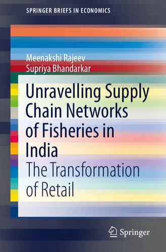 Cover of Unravelling Supply Chain Networks of Fisheries in India: The Transformation of Retail (SpringerBriefs in Economics)