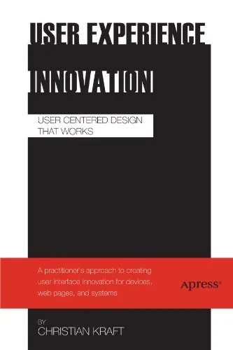 User Experience Innovation: User Centered Design that Works