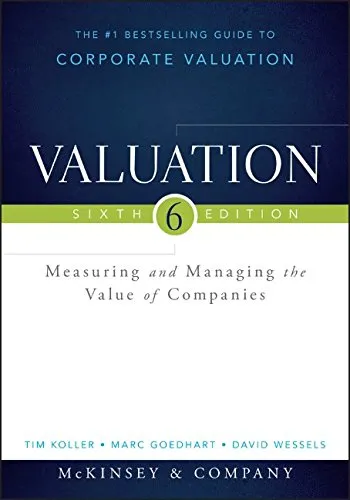 Valuation: Measuring and Managing the Value of Companies