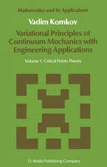 Variational Principles of Continuum Mechanics with Engineering Applications: Volume 1: Critical Points Theory (Mathematics and Its Applications)