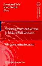 Variational models and methods in solid and fluid mechanics