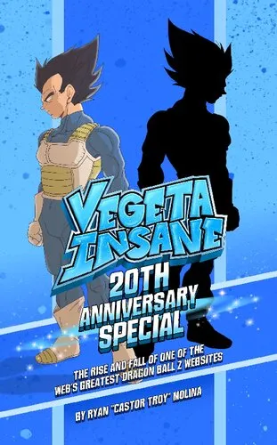 Vegeta Insane: 20th Anniversary Special: The Rise and Fall of one of the web’s greatest Dragon Ball Z Websites